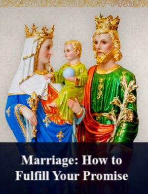 Marriage: How to fulfill your promise?