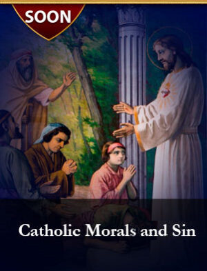 Catholic Morals and Sin