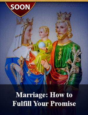Marriage: How to Fulfill Your Promise