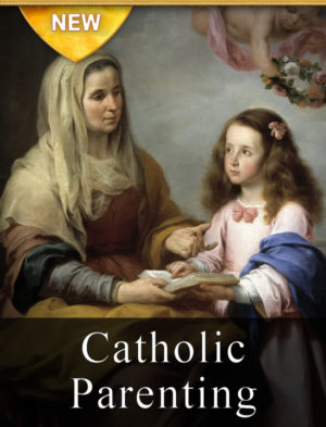 Catholic Parenting (NEW)