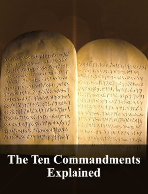 The Ten Commandments Explained