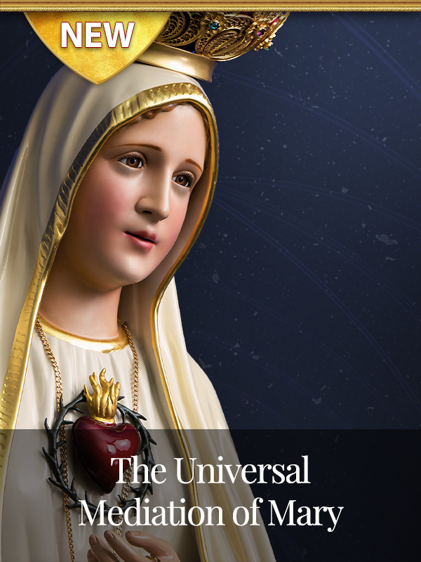 The Universal Mediation of Mary – 1
