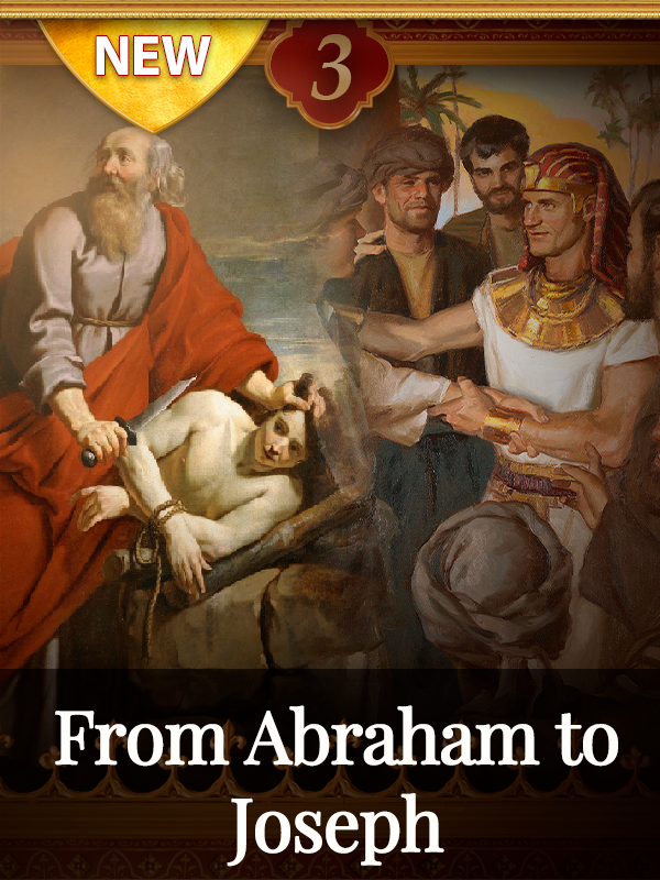 From Abraham to Joseph 3 From Abraham to Joseph