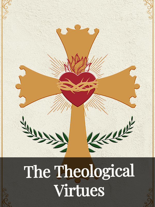 “Love never ends” – The Theological Virtues