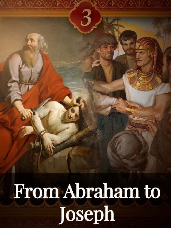 From Abraham to Joseph 3 From Abraham to Joseph